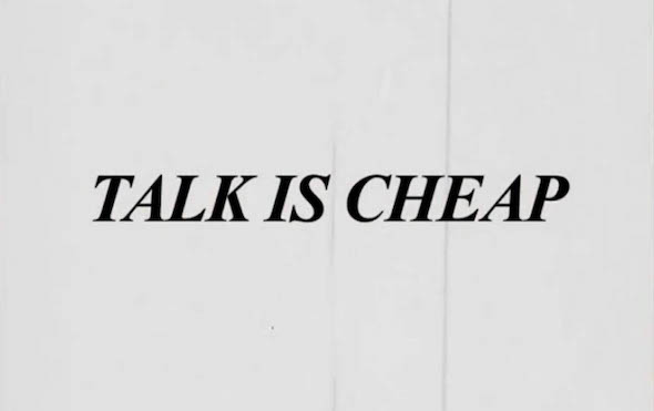 Talk is cheap - Falar é barato