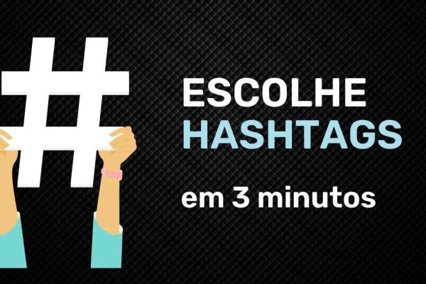 Escolhe hashtags em 3 minutos